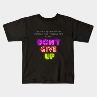 Don't give up Kids T-Shirt